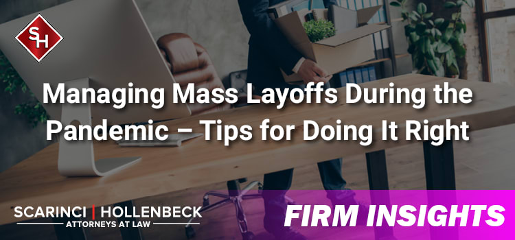 Managing Mass Layoffs During the Pandemic – Tips for Doing It Right